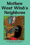 "Mother West Wind’s Neighbors," by Thornton W. Burgess