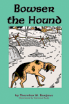 "Bowser the Hound" by Thornton W. Burgess