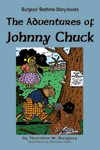"The Adventures of Johnny Chuck" by Thornton W. Burgess