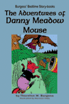 "The Adventures of Danny Meadow Mouse" by Thornton W. Burgess