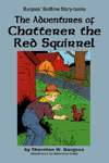 "The Adventures of Chatterer the Red Squirrel" by Thornton W. Burgess