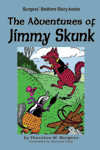 "The Adventures of Jimmy Skunk" by Thornton W. Burgess
