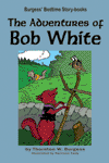 "The Adventures of Bob White" by Thornton W. Burgess
