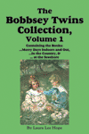 The Bobbsey Twins Collection, Volume 1
