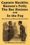 Captain Macklin, Ranson's Folly, The Bar Sinister, and In the Fog